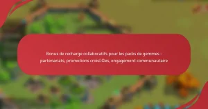 Bonus de recharge collaboratifs pour les packs de gemmes : partenariats, promotions croisées, engagement communautaire