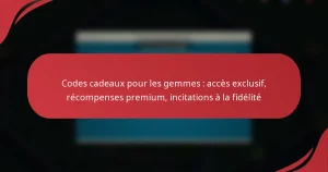 Codes cadeaux pour les gemmes : accès exclusif, récompenses premium, incitations à la fidélité