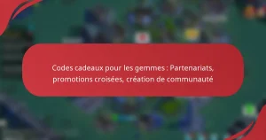 Codes cadeaux pour les gemmes : Partenariats, promotions croisées, création de communauté
