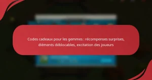 Codes cadeaux pour les gemmes : récompenses surprises, éléments déblocables, excitation des joueurs